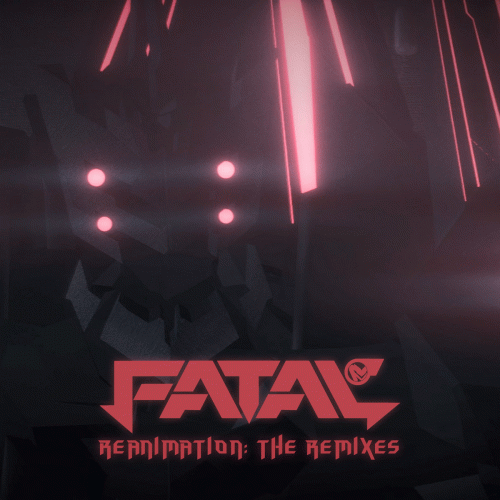 Fatal FE : Reanimation: The Remixes